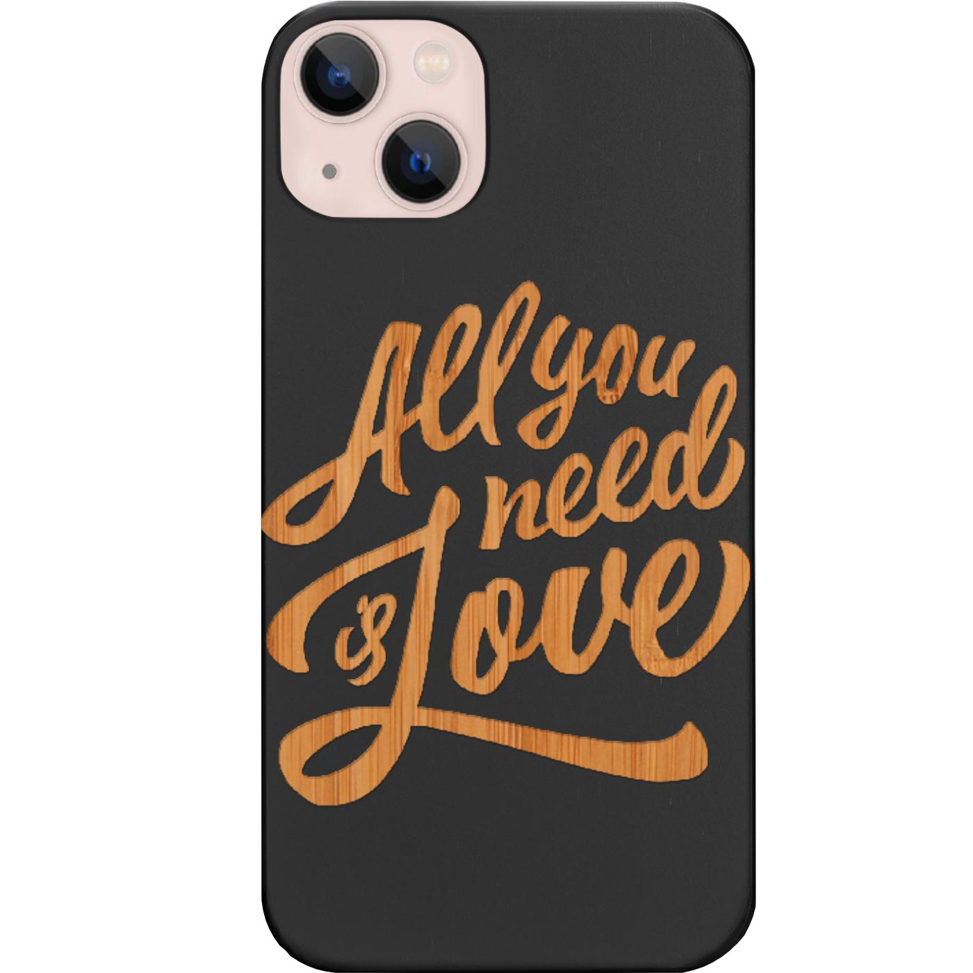 All You Need Is Love - Engraved Phone Case for iPhone 15/iPhone 15 Plus/iPhone 15 Pro/iPhone 15 Pro Max/iPhone 14/
    iPhone 14 Plus/iPhone 14 Pro/iPhone 14 Pro Max/iPhone 13/iPhone 13 Mini/
    iPhone 13 Pro/iPhone 13 Pro Max/iPhone 12 Mini/iPhone 12/
    iPhone 12 Pro Max/iPhone 11/iPhone 11 Pro/iPhone 11 Pro Max/iPhone X/Xs Universal/iPhone XR/iPhone Xs Max/
    Samsung S23/Samsung S23 Plus/Samsung S23 Ultra/Samsung S22/Samsung S22 Plus/Samsung S22 Ultra/Samsung S21