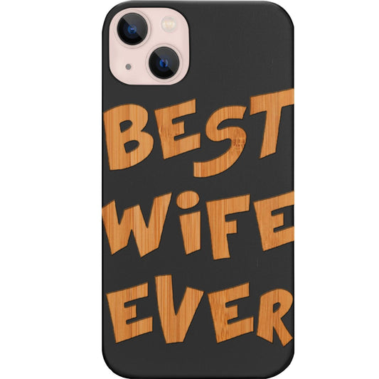 Best Wife Ever - Engraved Phone Case for iPhone 15/iPhone 15 Plus/iPhone 15 Pro/iPhone 15 Pro Max/iPhone 14/
iPhone 14 Plus/iPhone 14 Pro/iPhone 14 Pro Max/iPhone 13/iPhone 13 Mini/
iPhone 13 Pro/iPhone 13 Pro Max/iPhone 12 Mini/iPhone 12/
iPhone 12 Pro Max/iPhone 11/iPhone 11 Pro/iPhone 11 Pro Max/iPhone X/Xs Universal/iPhone XR/iPhone Xs Max/
Samsung S23/Samsung S23 Plus/Samsung S23 Ultra/Samsung S22/Samsung S22 Plus/Samsung S22 Ultra/Samsung S21