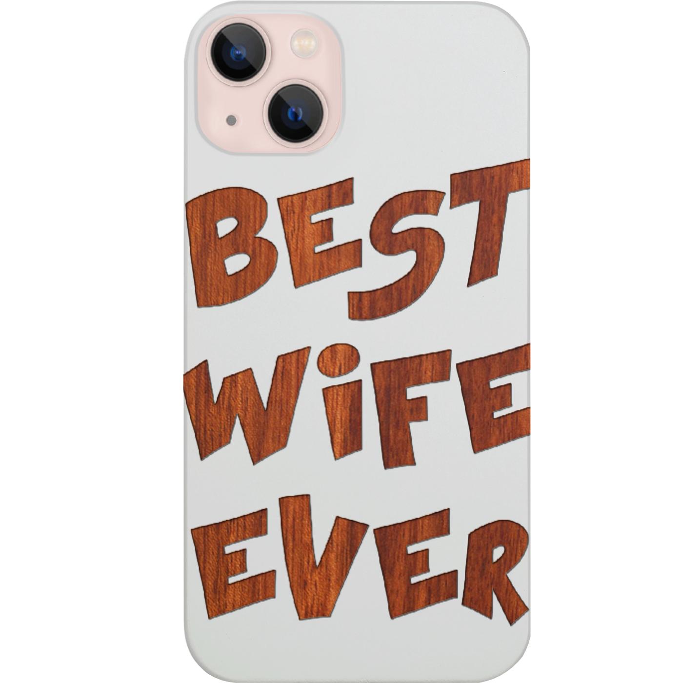 Best Wife Ever - Engraved Phone Case for iPhone 15/iPhone 15 Plus/iPhone 15 Pro/iPhone 15 Pro Max/iPhone 14/
    iPhone 14 Plus/iPhone 14 Pro/iPhone 14 Pro Max/iPhone 13/iPhone 13 Mini/
    iPhone 13 Pro/iPhone 13 Pro Max/iPhone 12 Mini/iPhone 12/
    iPhone 12 Pro Max/iPhone 11/iPhone 11 Pro/iPhone 11 Pro Max/iPhone X/Xs Universal/iPhone XR/iPhone Xs Max/
    Samsung S23/Samsung S23 Plus/Samsung S23 Ultra/Samsung S22/Samsung S22 Plus/Samsung S22 Ultra/Samsung S21