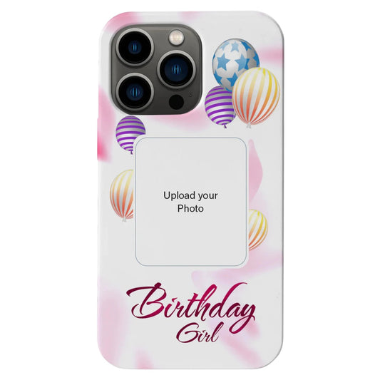 Birthday Girl - Customize Your Case for iPhone 15/iPhone 15 Plus/iPhone 15 Pro/iPhone 15 Pro Max/iPhone 14/
iPhone 14 Plus/iPhone 14 Pro/iPhone 14 Pro Max/iPhone 13/iPhone 13 Mini/
iPhone 13 Pro/iPhone 13 Pro Max/iPhone 12 Mini/iPhone 12/
iPhone 12 Pro Max/iPhone 11/iPhone 11 Pro/iPhone 11 Pro Max/iPhone X/Xs Universal/iPhone XR/iPhone Xs Max/
Samsung S23/Samsung S23 Plus/Samsung S23 Ultra/Samsung S22/Samsung S22 Plus/Samsung S22 Ultra/Samsung S21