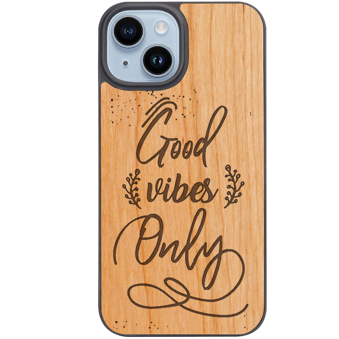 Good Vibes Only - Engraved Phone Case