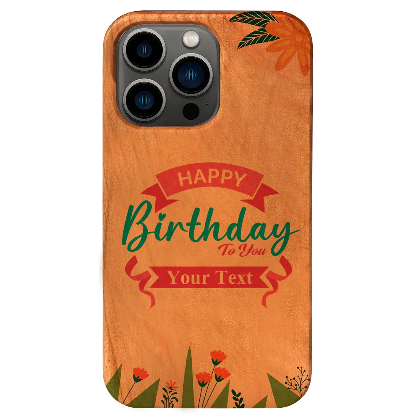 Happy Birthday To You - Customize Your Case for iPhone 15/iPhone 15 Plus/iPhone 15 Pro/iPhone 15 Pro Max/iPhone 14/
    iPhone 14 Plus/iPhone 14 Pro/iPhone 14 Pro Max/iPhone 13/iPhone 13 Mini/
    iPhone 13 Pro/iPhone 13 Pro Max/iPhone 12 Mini/iPhone 12/
    iPhone 12 Pro Max/iPhone 11/iPhone 11 Pro/iPhone 11 Pro Max/iPhone X/Xs Universal/iPhone XR/iPhone Xs Max/
    Samsung S23/Samsung S23 Plus/Samsung S23 Ultra/Samsung S22/Samsung S22 Plus/Samsung S22 Ultra/Samsung S21