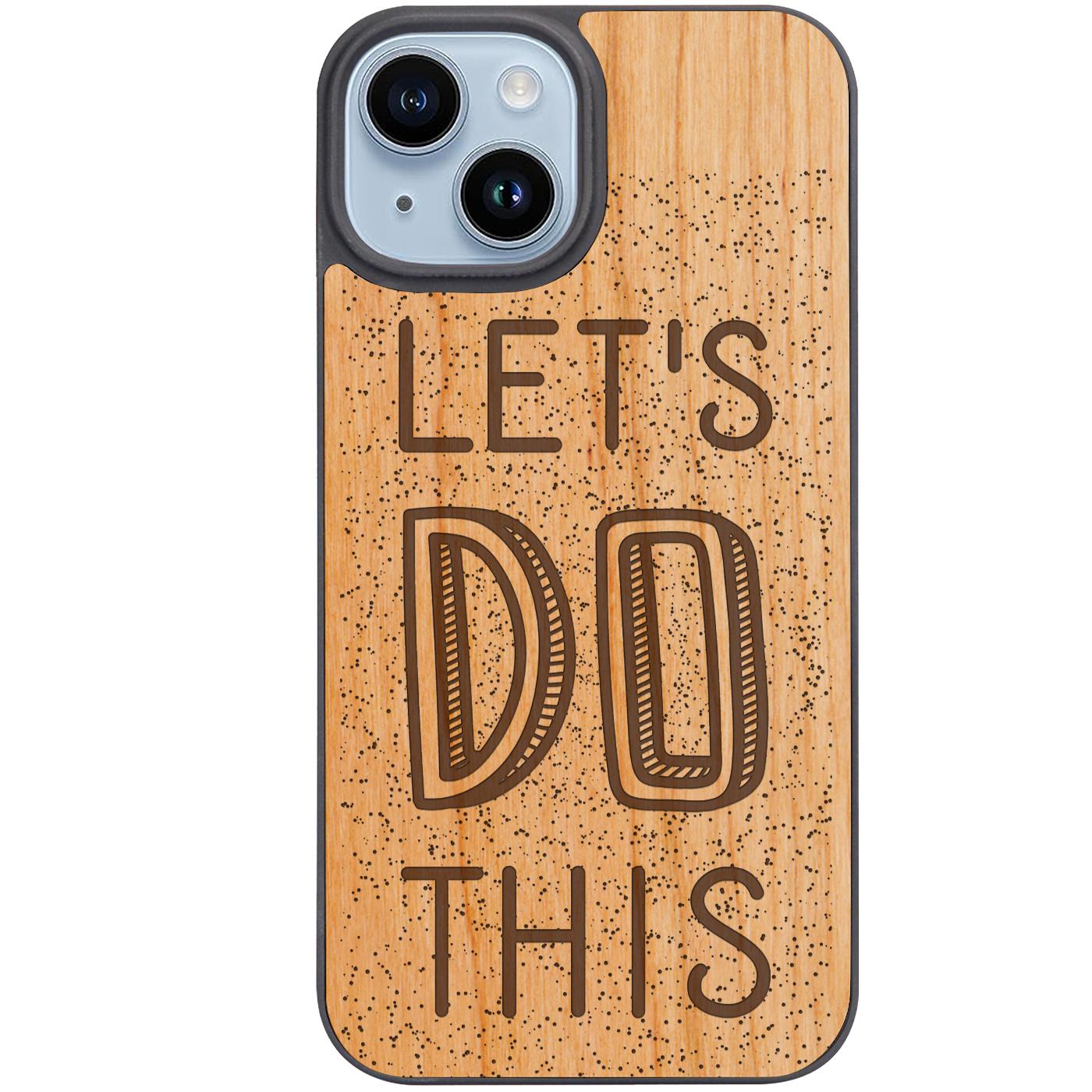 Lets Do This - Engraved Phone Case
