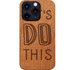 Lets Do This - Engraved Phone Case for iPhone 15/iPhone 15 Plus/iPhone 15 Pro/iPhone 15 Pro Max/iPhone 14/
    iPhone 14 Plus/iPhone 14 Pro/iPhone 14 Pro Max/iPhone 13/iPhone 13 Mini/
    iPhone 13 Pro/iPhone 13 Pro Max/iPhone 12 Mini/iPhone 12/
    iPhone 12 Pro Max/iPhone 11/iPhone 11 Pro/iPhone 11 Pro Max/iPhone X/Xs Universal/iPhone XR/iPhone Xs Max/
    Samsung S23/Samsung S23 Plus/Samsung S23 Ultra/Samsung S22/Samsung S22 Plus/Samsung S22 Ultra/Samsung S21