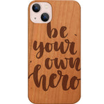 Be Your Own Hero - Engraved Phone Case