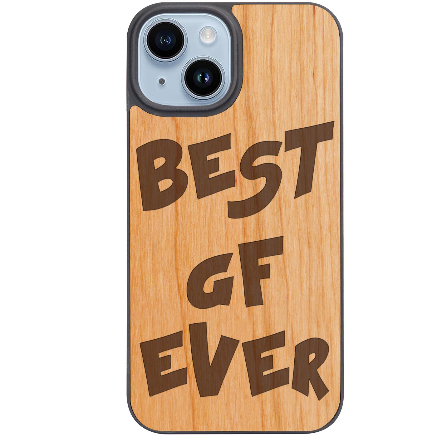 Best Gf Ever - Engraved Phone Case
