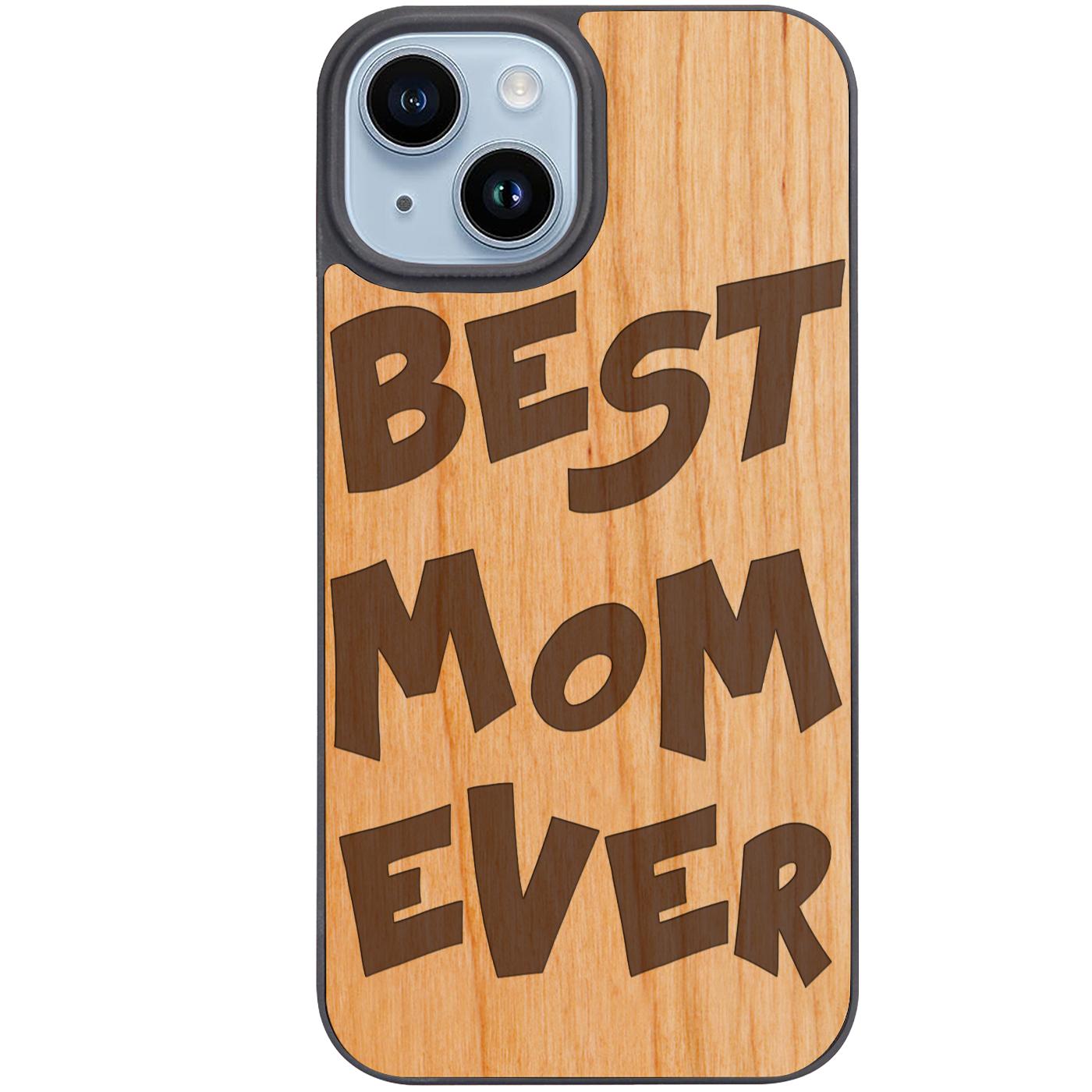 Best Mom Ever - Engraved Phone Case