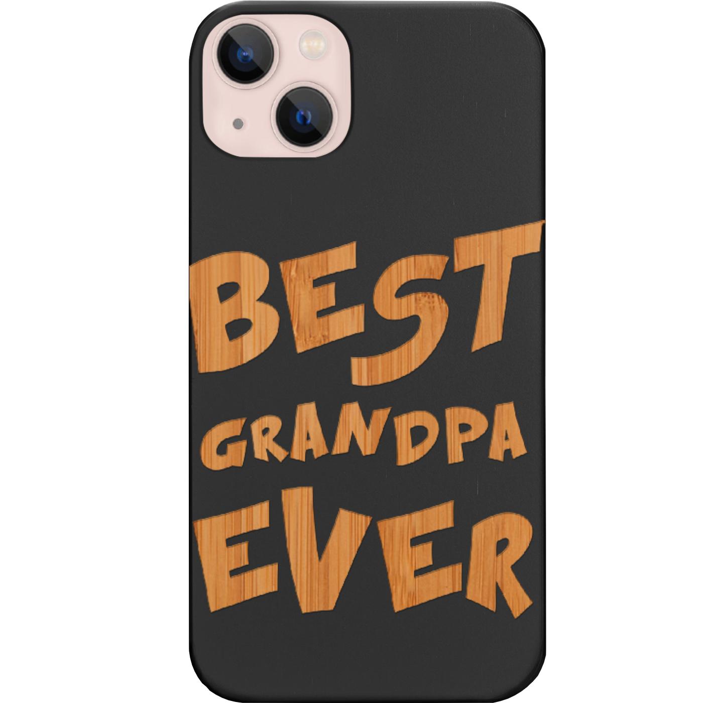 Best Grandpa Ever - Engraved Phone Case for iPhone 15/iPhone 15 Plus/iPhone 15 Pro/iPhone 15 Pro Max/iPhone 14/
    iPhone 14 Plus/iPhone 14 Pro/iPhone 14 Pro Max/iPhone 13/iPhone 13 Mini/
    iPhone 13 Pro/iPhone 13 Pro Max/iPhone 12 Mini/iPhone 12/
    iPhone 12 Pro Max/iPhone 11/iPhone 11 Pro/iPhone 11 Pro Max/iPhone X/Xs Universal/iPhone XR/iPhone Xs Max/
    Samsung S23/Samsung S23 Plus/Samsung S23 Ultra/Samsung S22/Samsung S22 Plus/Samsung S22 Ultra/Samsung S21