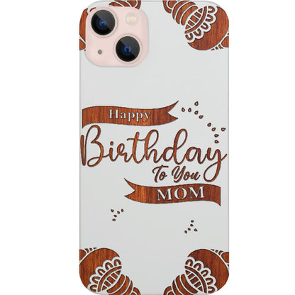 Happy Birthday To You Mom - Engraved Custom Name Case for iPhone 15/iPhone 15 Plus/iPhone 15 Pro/iPhone 15 Pro Max/iPhone 14/
    iPhone 14 Plus/iPhone 14 Pro/iPhone 14 Pro Max/iPhone 13/iPhone 13 Mini/
    iPhone 13 Pro/iPhone 13 Pro Max/iPhone 12 Mini/iPhone 12/
    iPhone 12 Pro Max/iPhone 11/iPhone 11 Pro/iPhone 11 Pro Max/iPhone X/Xs Universal/iPhone XR/iPhone Xs Max/
    Samsung S23/Samsung S23 Plus/Samsung S23 Ultra/Samsung S22/Samsung S22 Plus/Samsung S22 Ultra/Samsung S21