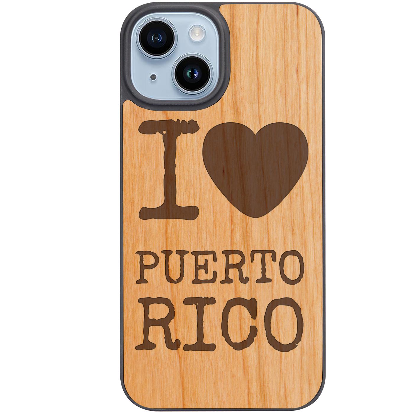 I Love Puerto Rico - Engraved Phone Case