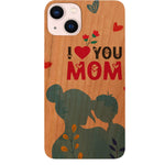 I Love You Mom - UV Color Printed Phone Case