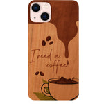 I Need A Coffee - UV Color Printed Phone Case