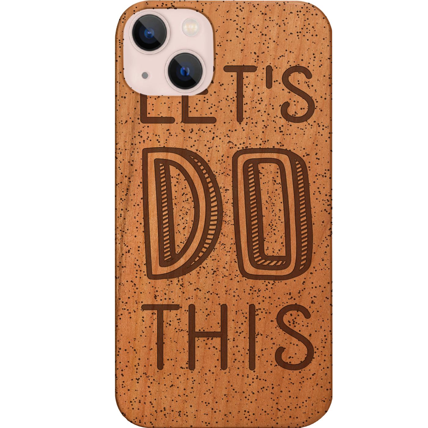 Lets Do This - Engraved Phone Case
