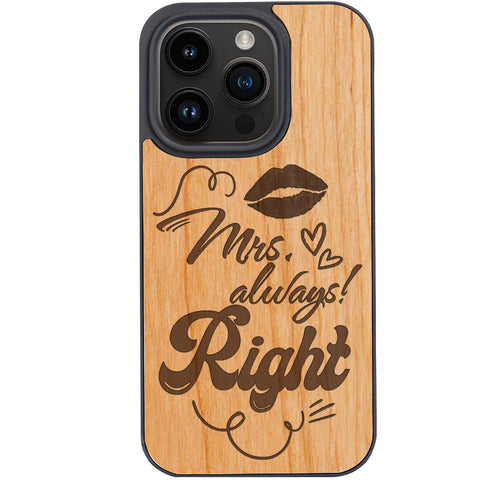 Mrs. Always Right - Engraved Phone Case for iPhone 15/iPhone 15 Plus/iPhone 15 Pro/iPhone 15 Pro Max/iPhone 14/
    iPhone 14 Plus/iPhone 14 Pro/iPhone 14 Pro Max/iPhone 13/iPhone 13 Mini/
    iPhone 13 Pro/iPhone 13 Pro Max/iPhone 12 Mini/iPhone 12/
    iPhone 12 Pro Max/iPhone 11/iPhone 11 Pro/iPhone 11 Pro Max/iPhone X/Xs Universal/iPhone XR/iPhone Xs Max/
    Samsung S23/Samsung S23 Plus/Samsung S23 Ultra/Samsung S22/Samsung S22 Plus/Samsung S22 Ultra/Samsung S21