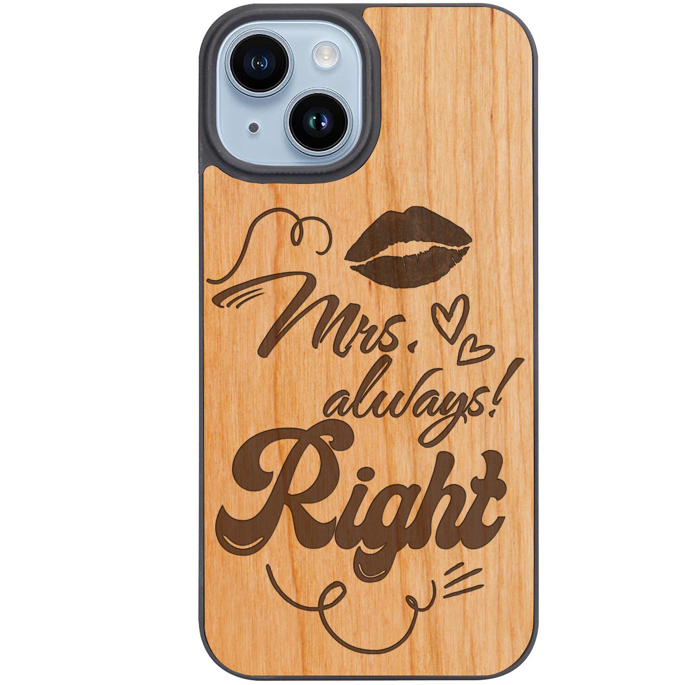 Mrs. Always Right - Engraved Phone Case