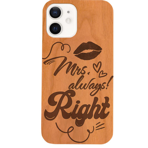 Mrs. Always Right - Engraved Phone Case for iPhone 15/iPhone 15 Plus/iPhone 15 Pro/iPhone 15 Pro Max/iPhone 14/
    iPhone 14 Plus/iPhone 14 Pro/iPhone 14 Pro Max/iPhone 13/iPhone 13 Mini/
    iPhone 13 Pro/iPhone 13 Pro Max/iPhone 12 Mini/iPhone 12/
    iPhone 12 Pro Max/iPhone 11/iPhone 11 Pro/iPhone 11 Pro Max/iPhone X/Xs Universal/iPhone XR/iPhone Xs Max/
    Samsung S23/Samsung S23 Plus/Samsung S23 Ultra/Samsung S22/Samsung S22 Plus/Samsung S22 Ultra/Samsung S21