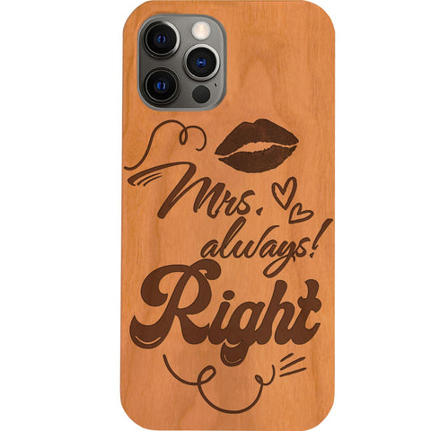 Mrs. Always Right - Engraved Phone Case for iPhone 15/iPhone 15 Plus/iPhone 15 Pro/iPhone 15 Pro Max/iPhone 14/
    iPhone 14 Plus/iPhone 14 Pro/iPhone 14 Pro Max/iPhone 13/iPhone 13 Mini/
    iPhone 13 Pro/iPhone 13 Pro Max/iPhone 12 Mini/iPhone 12/
    iPhone 12 Pro Max/iPhone 11/iPhone 11 Pro/iPhone 11 Pro Max/iPhone X/Xs Universal/iPhone XR/iPhone Xs Max/
    Samsung S23/Samsung S23 Plus/Samsung S23 Ultra/Samsung S22/Samsung S22 Plus/Samsung S22 Ultra/Samsung S21