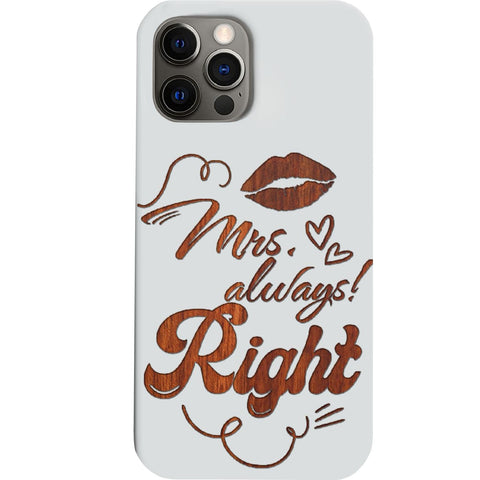 Mrs. Always Right - Engraved Phone Case for iPhone 15/iPhone 15 Plus/iPhone 15 Pro/iPhone 15 Pro Max/iPhone 14/
    iPhone 14 Plus/iPhone 14 Pro/iPhone 14 Pro Max/iPhone 13/iPhone 13 Mini/
    iPhone 13 Pro/iPhone 13 Pro Max/iPhone 12 Mini/iPhone 12/
    iPhone 12 Pro Max/iPhone 11/iPhone 11 Pro/iPhone 11 Pro Max/iPhone X/Xs Universal/iPhone XR/iPhone Xs Max/
    Samsung S23/Samsung S23 Plus/Samsung S23 Ultra/Samsung S22/Samsung S22 Plus/Samsung S22 Ultra/Samsung S21