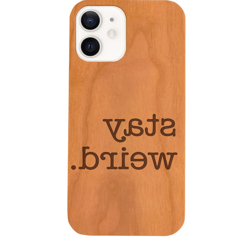 Stay Weird - Engraved Phone Case for iPhone 15/iPhone 15 Plus/iPhone 15 Pro/iPhone 15 Pro Max/iPhone 14/
    iPhone 14 Plus/iPhone 14 Pro/iPhone 14 Pro Max/iPhone 13/iPhone 13 Mini/
    iPhone 13 Pro/iPhone 13 Pro Max/iPhone 12 Mini/iPhone 12/
    iPhone 12 Pro Max/iPhone 11/iPhone 11 Pro/iPhone 11 Pro Max/iPhone X/Xs Universal/iPhone XR/iPhone Xs Max/
    Samsung S23/Samsung S23 Plus/Samsung S23 Ultra/Samsung S22/Samsung S22 Plus/Samsung S22 Ultra/Samsung S21