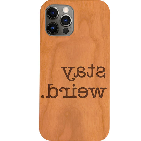 Stay Weird - Engraved Phone Case for iPhone 15/iPhone 15 Plus/iPhone 15 Pro/iPhone 15 Pro Max/iPhone 14/
    iPhone 14 Plus/iPhone 14 Pro/iPhone 14 Pro Max/iPhone 13/iPhone 13 Mini/
    iPhone 13 Pro/iPhone 13 Pro Max/iPhone 12 Mini/iPhone 12/
    iPhone 12 Pro Max/iPhone 11/iPhone 11 Pro/iPhone 11 Pro Max/iPhone X/Xs Universal/iPhone XR/iPhone Xs Max/
    Samsung S23/Samsung S23 Plus/Samsung S23 Ultra/Samsung S22/Samsung S22 Plus/Samsung S22 Ultra/Samsung S21