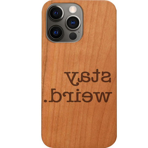 Stay Weird - Engraved Phone Case for iPhone 15/iPhone 15 Plus/iPhone 15 Pro/iPhone 15 Pro Max/iPhone 14/
    iPhone 14 Plus/iPhone 14 Pro/iPhone 14 Pro Max/iPhone 13/iPhone 13 Mini/
    iPhone 13 Pro/iPhone 13 Pro Max/iPhone 12 Mini/iPhone 12/
    iPhone 12 Pro Max/iPhone 11/iPhone 11 Pro/iPhone 11 Pro Max/iPhone X/Xs Universal/iPhone XR/iPhone Xs Max/
    Samsung S23/Samsung S23 Plus/Samsung S23 Ultra/Samsung S22/Samsung S22 Plus/Samsung S22 Ultra/Samsung S21