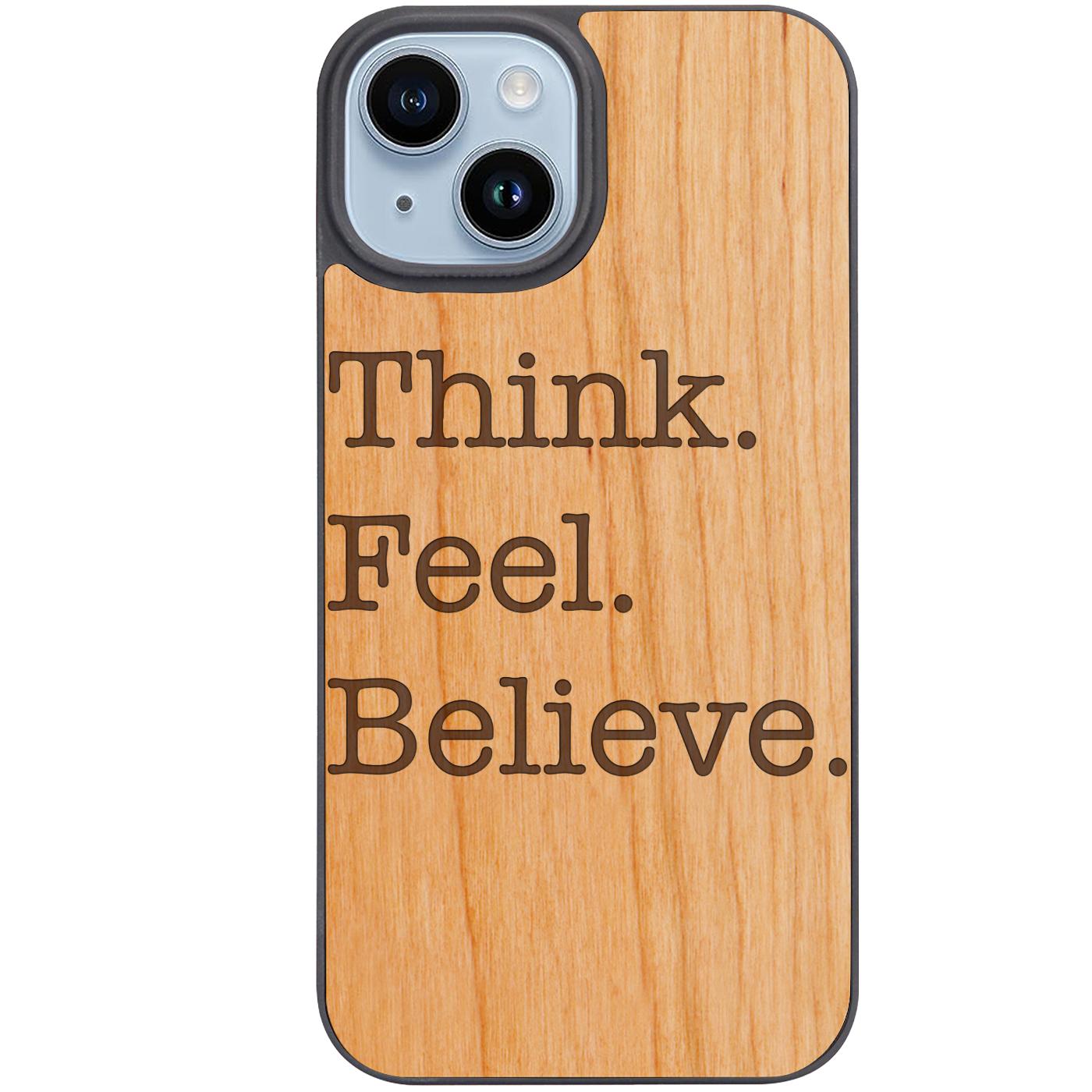 Think Feel Believe - Engraved Phone Case