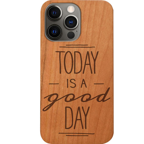 Today is a Good Day - Engraved Phone Case for iPhone 15/iPhone 15 Plus/iPhone 15 Pro/iPhone 15 Pro Max/iPhone 14/
    iPhone 14 Plus/iPhone 14 Pro/iPhone 14 Pro Max/iPhone 13/iPhone 13 Mini/
    iPhone 13 Pro/iPhone 13 Pro Max/iPhone 12 Mini/iPhone 12/
    iPhone 12 Pro Max/iPhone 11/iPhone 11 Pro/iPhone 11 Pro Max/iPhone X/Xs Universal/iPhone XR/iPhone Xs Max/
    Samsung S23/Samsung S23 Plus/Samsung S23 Ultra/Samsung S22/Samsung S22 Plus/Samsung S22 Ultra/Samsung S21