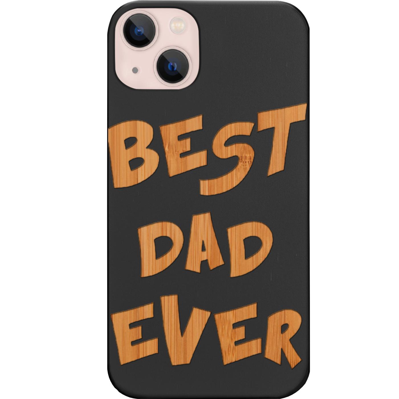 Best Dad Ever Engraved Phone Case