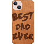 Best Dad Ever - Engraved Phone Case
