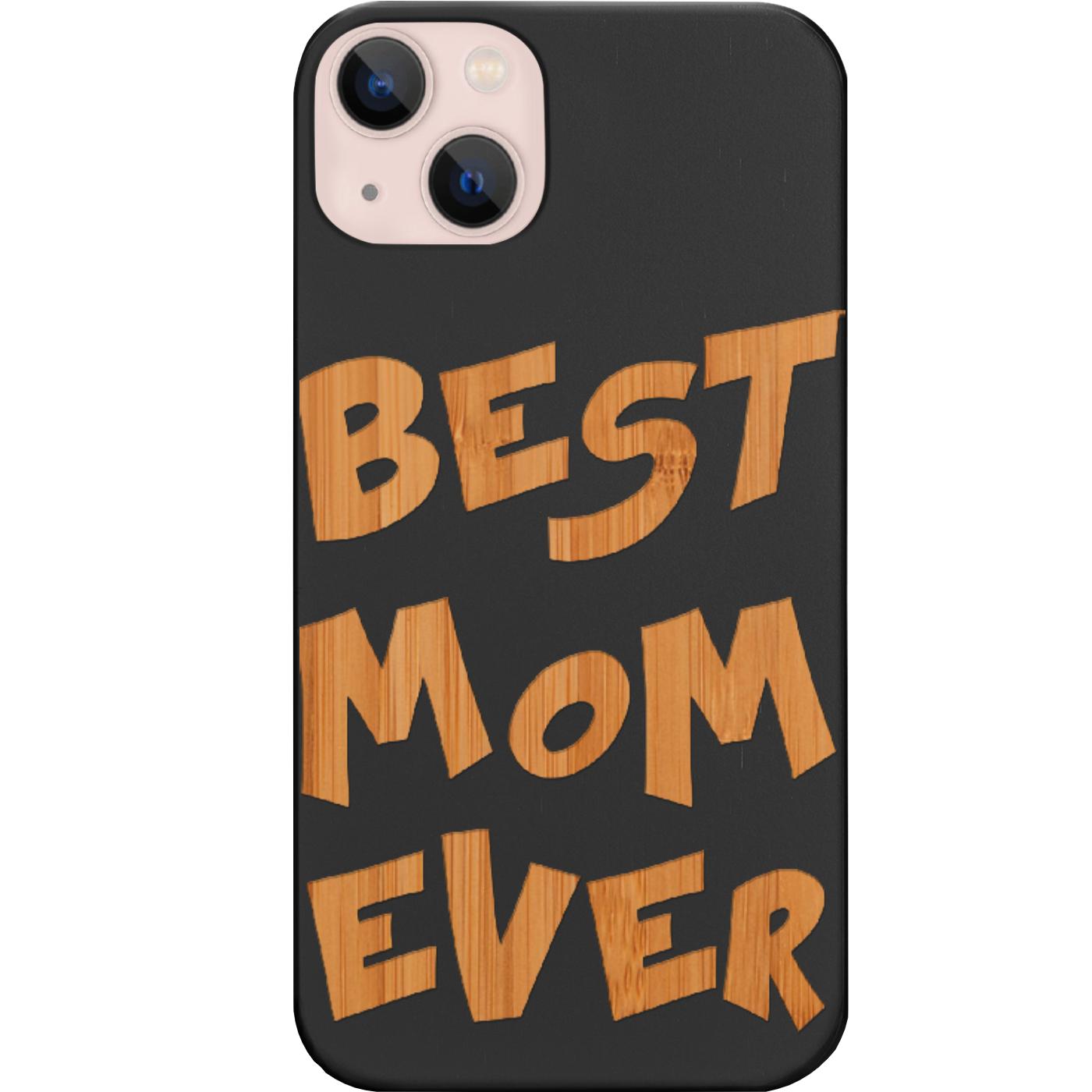 Best Mom Ever Engraved Phone Case