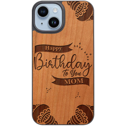 Happy Birthday To You Mom - Engraved Custom Name Case