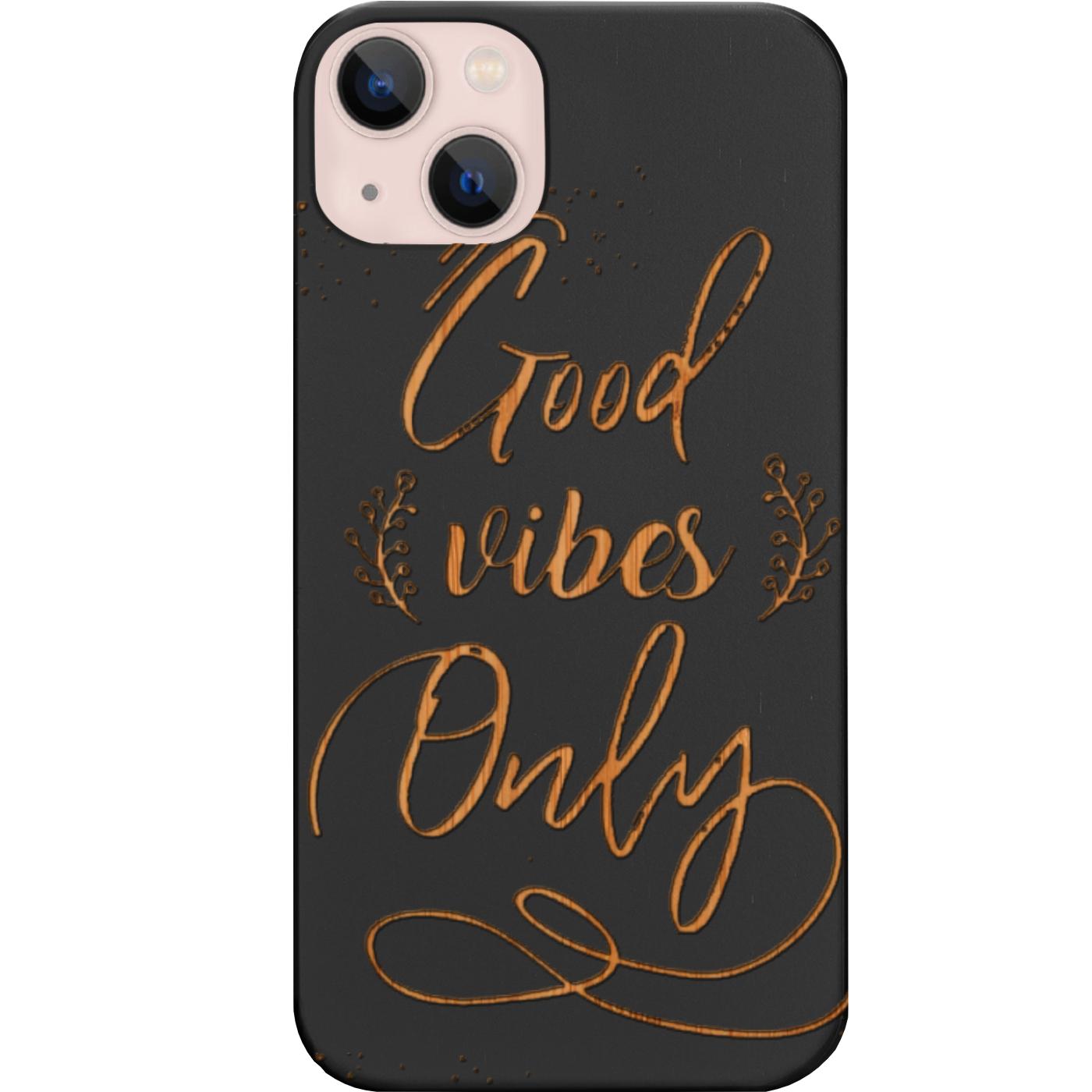 Good Vibes Only - Engraved Phone Case for iPhone 15/iPhone 15 Plus/iPhone 15 Pro/iPhone 15 Pro Max/iPhone 14/
    iPhone 14 Plus/iPhone 14 Pro/iPhone 14 Pro Max/iPhone 13/iPhone 13 Mini/
    iPhone 13 Pro/iPhone 13 Pro Max/iPhone 12 Mini/iPhone 12/
    iPhone 12 Pro Max/iPhone 11/iPhone 11 Pro/iPhone 11 Pro Max/iPhone X/Xs Universal/iPhone XR/iPhone Xs Max/
    Samsung S23/Samsung S23 Plus/Samsung S23 Ultra/Samsung S22/Samsung S22 Plus/Samsung S22 Ultra/Samsung S21