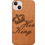 Her King - Engraved Phone Case