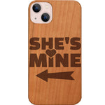 She's Mine - Engraved Phone Case