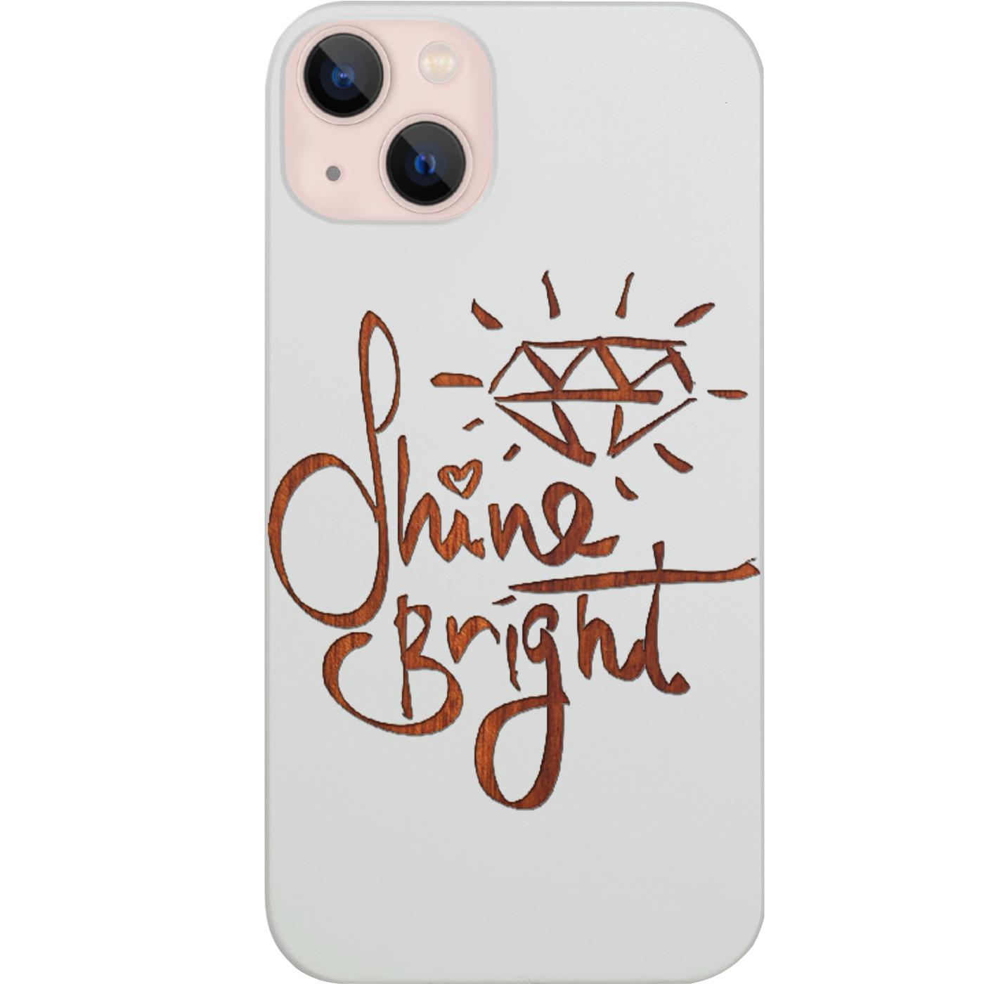Shine Bright - Engraved Phone Case